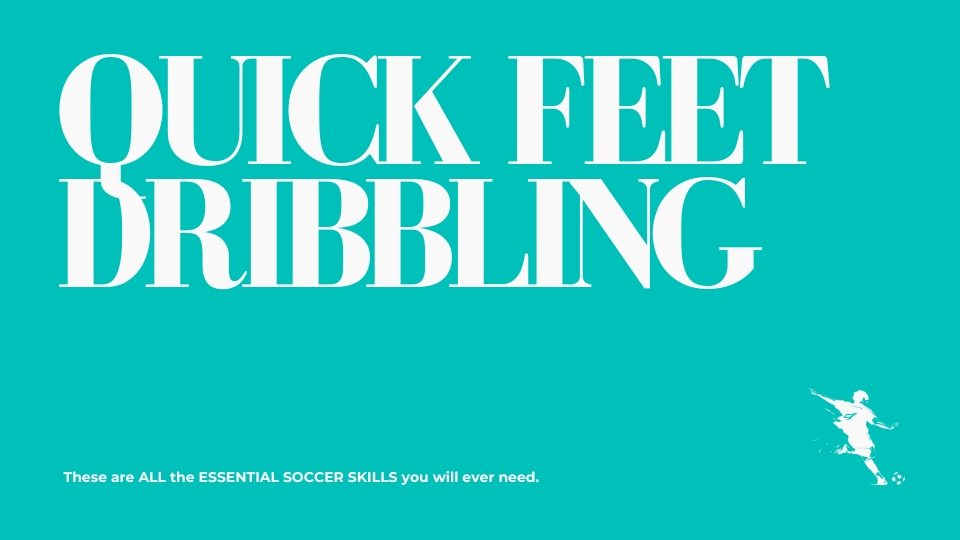 Quick Feet Dribbling text graphic.